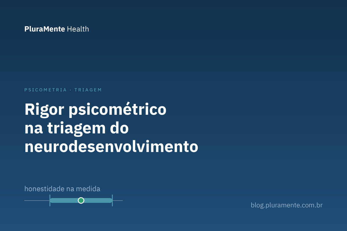 Rigor psicométrico na triagem do neurodesenvolvimento: como o PRISMA aplica honestidade na medida